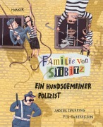 Cover-Bild zum Titel 'Familie von Stibitz - Ein hundsgemeiner Polizist' von 'Anders Sparring, Per Gustavsson'