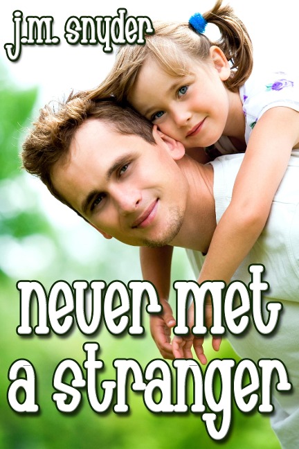Never Met a Stranger - J. M. Snyder