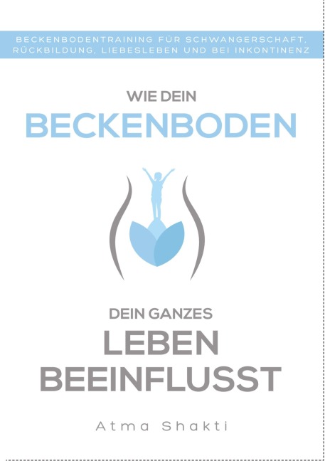 Wie dein Beckenboden dein ganzes Leben beeinflusst - Atma Shakti
