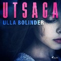 Cover-Bild zum Titel 'Utsaga' von 'Ulla Bolinder'
