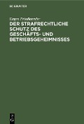 Cover-Bild zum Titel 'Der strafrechtliche Schutz des Geschäfts- und Betriebsgeheimnisses' von 'Eugen Friedlaender'