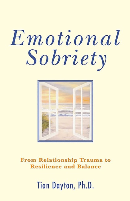 Emotional Sobriety - Tian Dayton