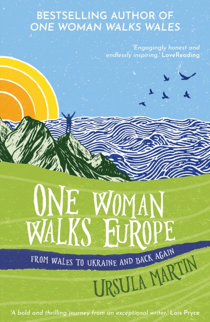 One Woman Walks Europe - Ursula Martin
