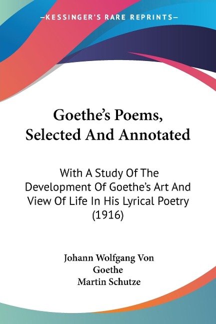 Goethe's Poems, Selected And Annotated - Johann Wolfgang von Goethe