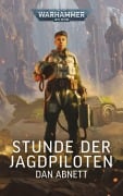 Cover-Bild zum Titel 'Warhammer 40.000 - Stunde der Jagdpiloten' von 'Dan Abnett'