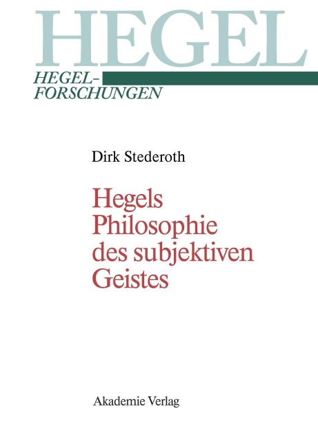 Hegels Philosophie des subjektiven Geistes - Dirk Stederoth