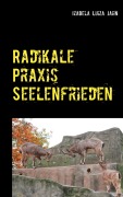 Cover-Bild zum Titel 'Radikale Praxis Seelenfrieden' von 'Izabela Luiza Jahn'