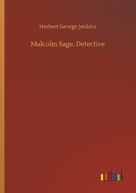 Malcolm Sage, Detective - Herbert George Jenkins