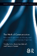Cover-Bild zum Titel 'The Work of Communication' von 'Timothy Kuhn, Karen L Ashcraft, Francois Cooren'