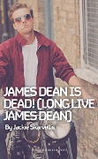 Cover-Bild zum Titel 'James Dean is Dead! (Long Live James Dean)' von 'Jackie Skarvellis'