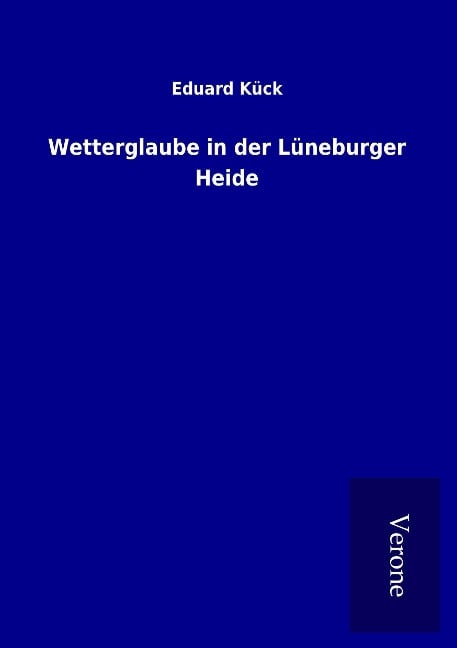 Wetterglaube in der Lüneburger Heide - Eduard Kück