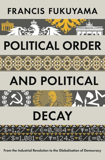 Political Order and Political Decay - Francis Fukuyama