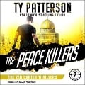 The Peace Killers: A Covert-Ops Suspense Action Novel - Ty Patterson