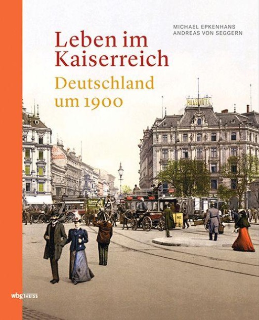 Leben im Kaiserreich - Michael Epkenhans, Andreas von Seggern
