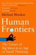 Cover-Bild zum Titel 'Human Frontiers' von 'Michael Bhaskar'