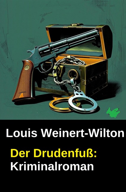 Der Drudenfuß: Kriminalroman - Louis Weinert-Wilton