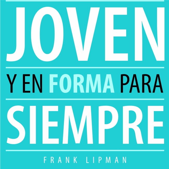 Joven y en forma para siempre - Frank Lipman