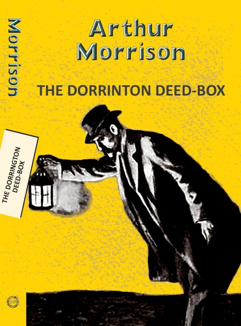 Dorrington Deed-Box - Arthur Morrison