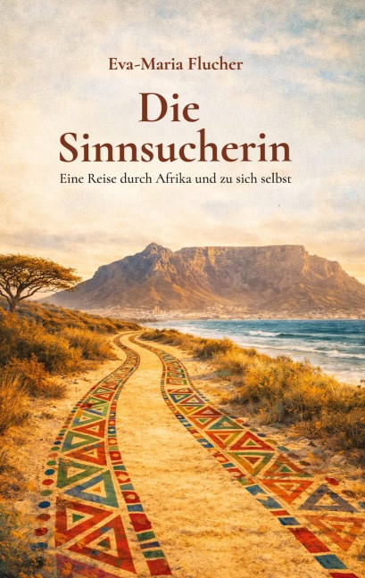 Die Sinnsucherin - Eva-Maria Flucher