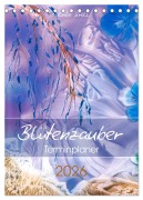 Blütenzauber - Familienplaner 2026 (Tischkalender 2026 DIN A5 hoch), CALVENDO Monatskalender - Ulrike Kröll