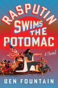 Cover-Bild zum Titel 'Rasputin Swims the Potomac' von 'Ben Fountain'