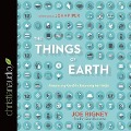 Things of Earth: Treasuring God by Enjoying His Gifts - Joe Rigney, John Piper