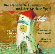 Cover-Bild zum Titel 'Die standhafte Turmuhr und der rastlose Vogel' von 'Mahdocht Kaschkuli'