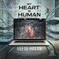 My Heart Is Human - Reese Hogan
