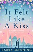 Cover-Bild zum Titel 'It Felt Like a Kiss' von 'Sarra Manning'