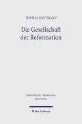 Cover-Bild zum Titel 'Die Gesellschaft der Reformation' von 'Thomas Kaufmann'