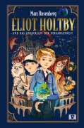 Cover-Bild zum Titel 'Eliot Holtby und das Universum der Vergangenheit' von 'Marc Rosenberg'