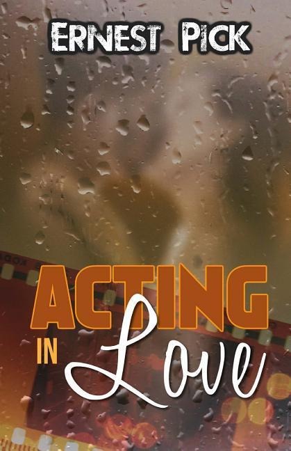 Acting in Love - Ernest Pick