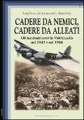 Cover-Bild zum Titel 'Cadere da nemici, cadere da alleati. Gli incidenti aerei in Valchiusella nel 1943 e nel 1944' von 'Luigi Bovio, Enzo Lanconelli, Elena Zauli'