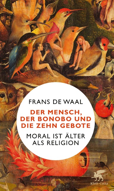 Der Mensch, der Bonobo und die Zehn Gebote - Frans De Waal