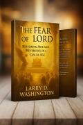Cover-Bild zum Titel 'The Fear of The Lord' von 'Larry D Washington'