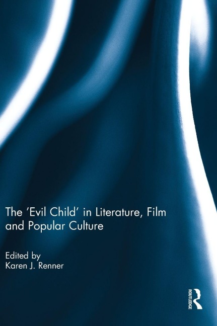 The 'Evil Child' in Literature, Film and Popular Culture - 