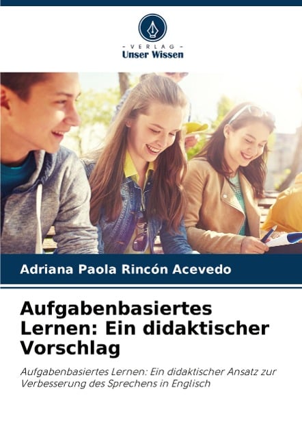 Aufgabenbasiertes Lernen: Ein didaktischer Vorschlag - Adriana Paola Rincón Acevedo