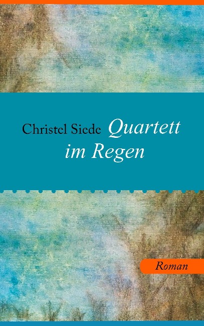 Quartett im Regen - Christel Siede