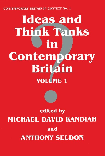 Ideas and Think Tanks in Contemporary Britain - 