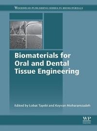 Biomaterials for Oral and Dental Tissue Engineering - 
