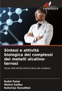 Cover-Bild zum Titel 'Sintesi e attività biologica dei complessi dei metalli alcalino-terrosi' von 'Rohit Patel, Mehul Sadhu, Katariya Kanubhai'