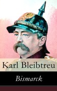 Cover-Bild zum Titel 'Bismarck' von 'Karl Bleibtreu'