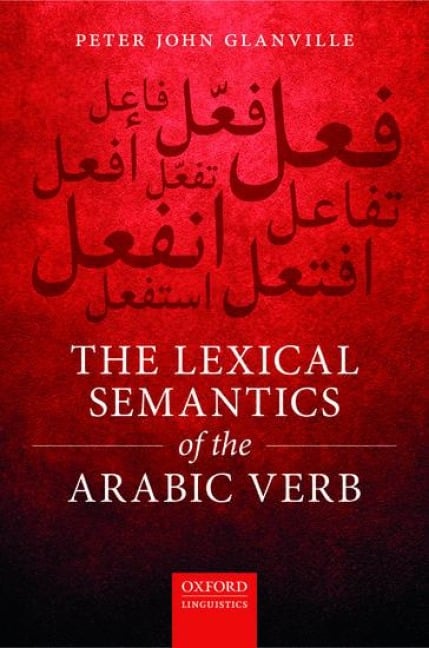 The Lexical Semantics of the Arabic Verb - Peter John Glanville