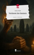 Cover-Bild zum Titel 'Verloren im Gestern. Life is a Story - story.one' von 'Emily Török'