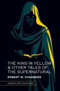 Cover-Bild zum Titel 'The King in Yellow & Other Tales of the Supernatural' von 'Robert W Chambers'