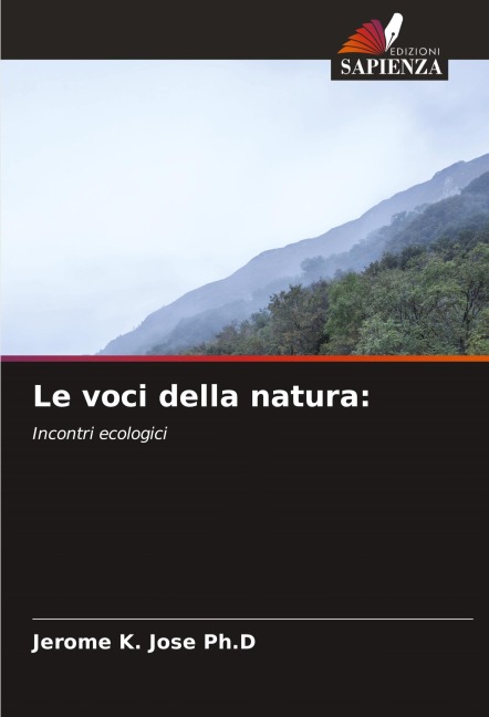 Le voci della natura: - Jerome K. Jose Ph. D