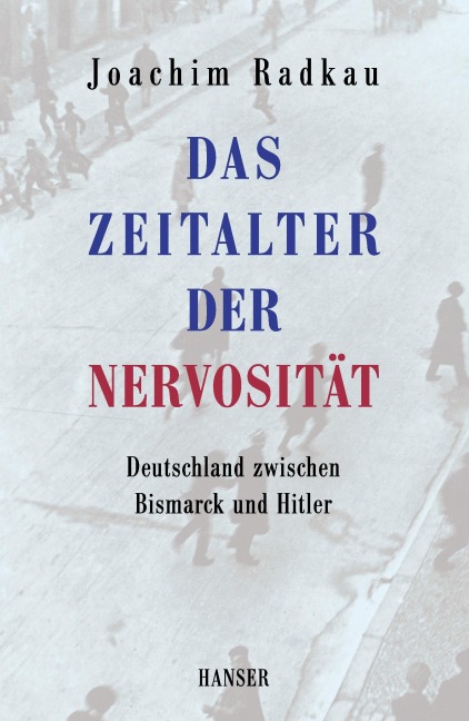 Das Zeitalter der Nervosität - Joachim Radkau
