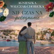 Cover-Bild zum Titel 'Nie czas na po¿egnanie' von 'Agnieszka Walczak-Chojecka'