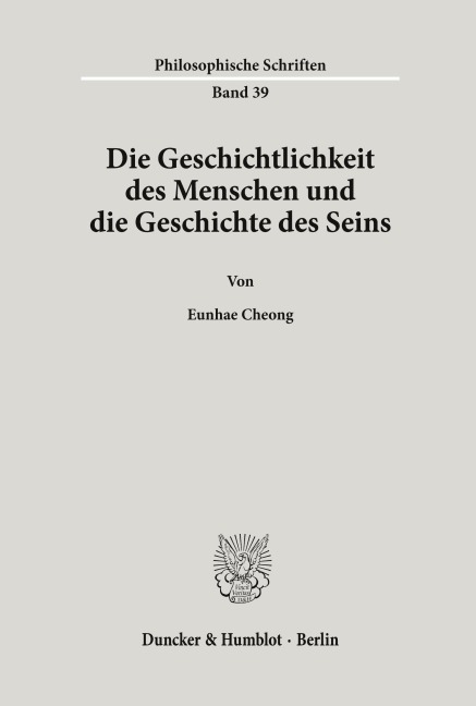Die Geschichtlichkeit des Menschen und die Geschichte des Seins. - Eunhae Cheong