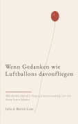 Cover-Bild zum Titel 'Wenn Gedanken wie Luftballons davonfliegen' von 'Julia Lenz, Martin Lenz'